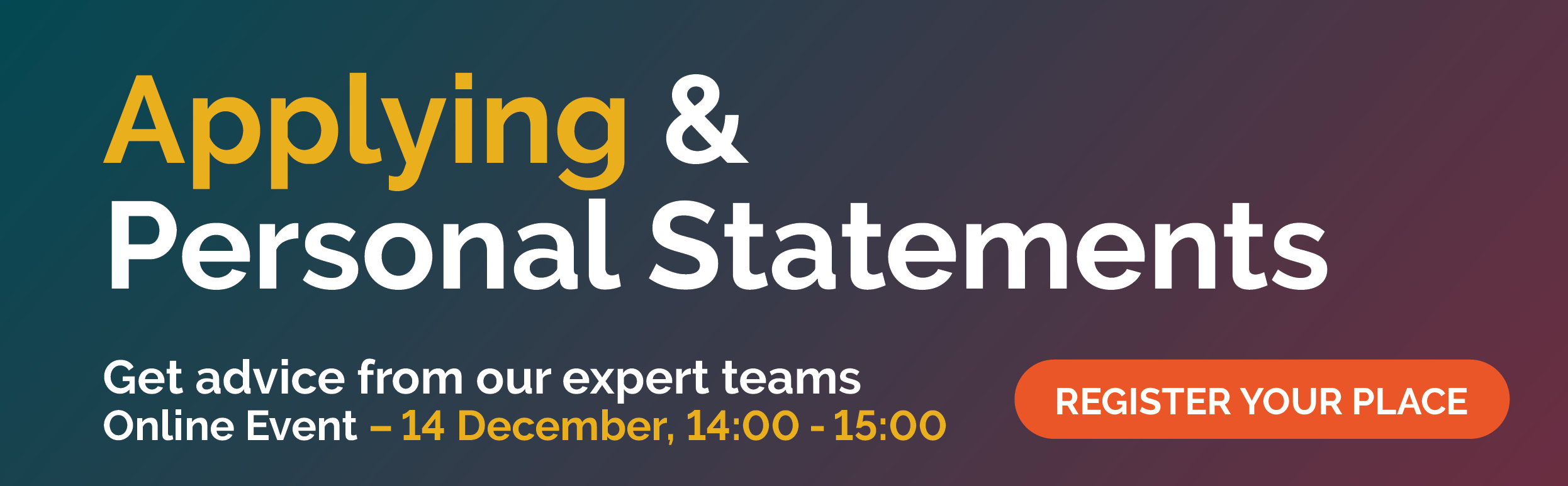 Applying and personal statements. Get advice from our expert teams. Register now